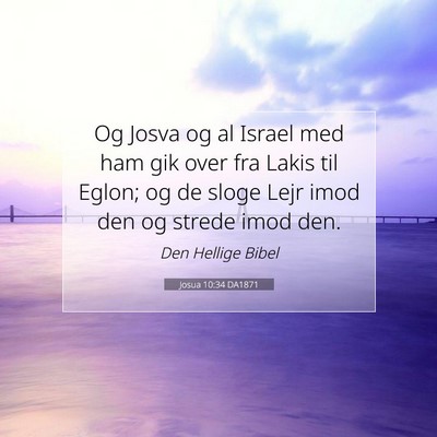 Picture 07 - Josua 10:34 DA1871 - Og Josva og al Israel med ham gik over fra Lakis - Bible Verse Picture