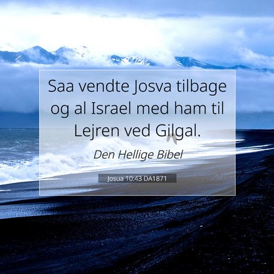 Picture 07 - Josua 10:43 DA1871 - Saa vendte Josva tilbage og al Israel med ham til - Bible Verse Picture