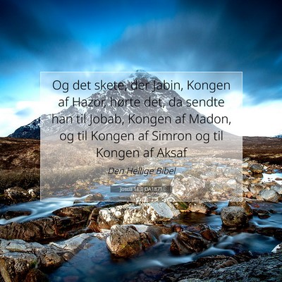 Picture 07 - Josua 11:1 DA1871 - Og det skete, der Jabin, Kongen af Hazor, hørte - Bible Verse Picture