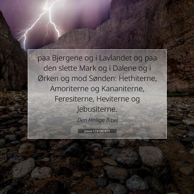 Picture 07 - Josua 12:8 DA1871 - paa Bjergene og i Lavlandet og paa den slette - Bible Verse Picture