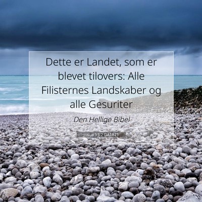 Picture 07 - Josua 13:2 DA1871 - Dette er Landet, som er blevet tilovers: Alle - Bible Verse Picture