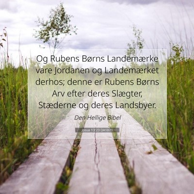 Picture 07 - Josua 13:23 DA1871 - Og Rubens Børns Landemærke vare Jordanen og - Bible Verse Picture