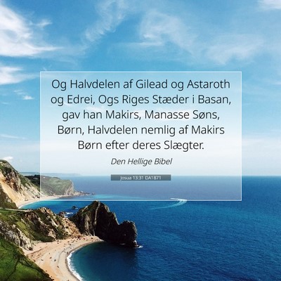 Picture 07 - Josua 13:31 DA1871 - Og Halvdelen af Gilead og Astaroth og Edrei, Ogs - Bible Verse Picture