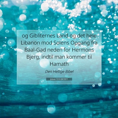 Picture 07 - Josua 13:5 DA1871 - og Gibliternes Land og det hele Libanon mod - Bible Verse Picture