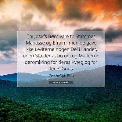 Picture 07 - Josua 14:4 DA1871 - Thi Josefs Børn vare to Stammer, Manasse og - Bible Verse Picture