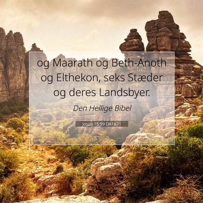 Picture 07 - Josua 15:59 DA1871 - og Maarath og Beth-Anoth og Elthekon, seks - Bible Verse Picture