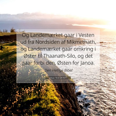 Picture 07 - Josua 16:6 DA1871 - Og Landemærket gaar i Vesten ud fra Nordsiden af - Bible Verse Picture