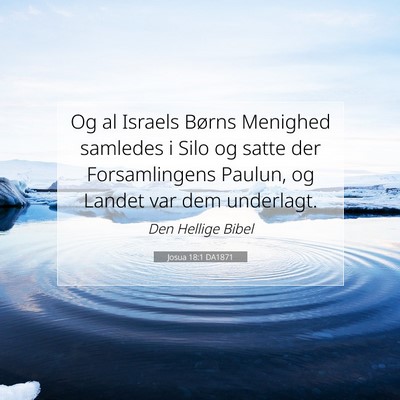Picture 07 - Josua 18:1 DA1871 - Og al Israels Børns Menighed samledes i Silo og - Bible Verse Picture