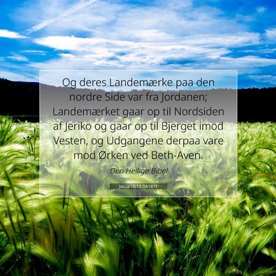 Picture 07 - Josua 18:12 DA1871 - Og deres Landemærke paa den nordre Side var fra - Bible Verse Picture