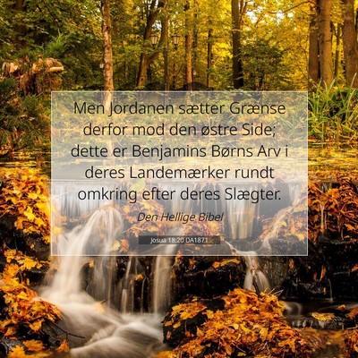 Picture 07 - Josua 18:20 DA1871 - Men Jordanen sætter Grænse derfor mod den - Bible Verse Picture