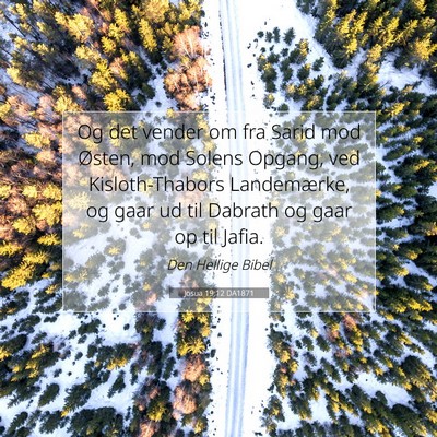 Picture 07 - Josua 19:12 DA1871 - Og det vender om fra Sarid mod Østen, mod Solens - Bible Verse Picture