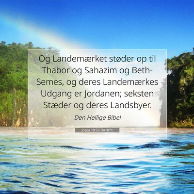 Picture 07 - Josua 19:22 DA1871 - Og Landemærket støder op til Thabor og Sahazim - Bible Verse Picture