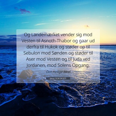 Picture 07 - Josua 19:34 DA1871 - Og Landemærket vender sig mod Vesten til - Bible Verse Picture