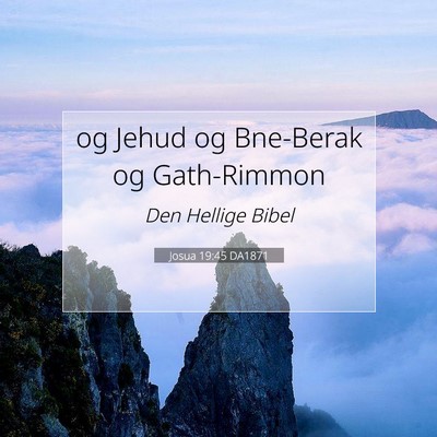 Picture 07 - Josua 19:45 DA1871 - og Jehud og Bne-Berak og - Bible Verse Picture