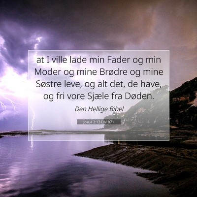 Picture 07 - Josua 2:13 DA1871 - at I ville lade min Fader og min Moder og mine - Bible Verse Picture
