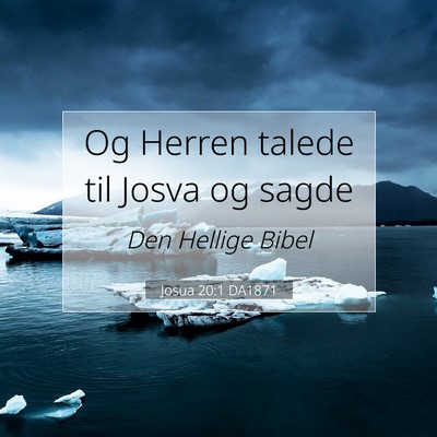 Picture 07 - Josua 20:1 DA1871 - Og Herren talede til Josva og - Bible Verse Picture