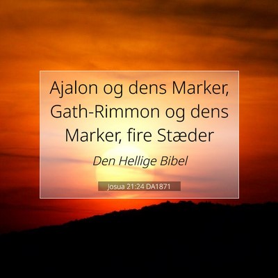 Picture 07 - Josua 21:24 DA1871 - Ajalon og dens Marker, Gath-Rimmon og dens - Bible Verse Picture