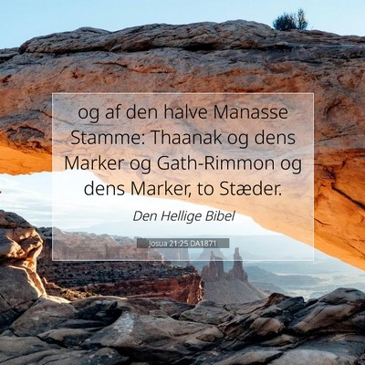 Picture 07 - Josua 21:25 DA1871 - og af den halve Manasse Stamme: Thaanak og dens - Bible Verse Picture