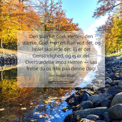 Picture 07 - Josua 22:22 DA1871 - Den stærke, Gud, Herren, den stærke, Gud, - Bible Verse Picture