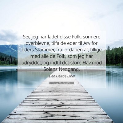 Picture 07 - Josua 23:4 DA1871 - Ser, jeg har ladet disse Folk, som ere - Bible Verse Picture