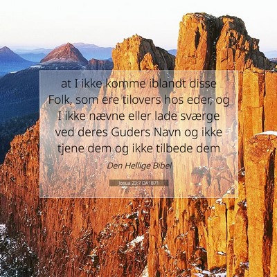 Picture 07 - Josua 23:7 DA1871 - at I ikke komme iblandt disse Folk, som ere - Bible Verse Picture