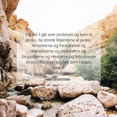 Picture 07 - Josua 24:11 DA1871 - Og der I gik over Jordanen og kom til Jeriko, da - Bible Verse Picture
