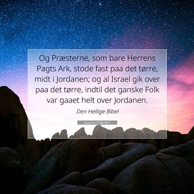 Picture 07 - Josua 3:17 DA1871 - Og Præsterne, som bare Herrens Pagts Ark, stode - Bible Verse Picture