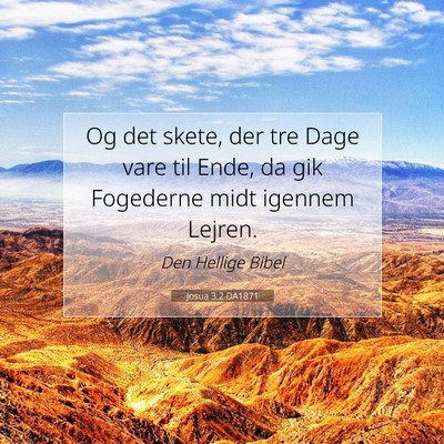 Picture 07 - Josua 3:2 DA1871 - Og det skete, der tre Dage vare til Ende, da gik - Bible Verse Picture