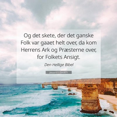 Picture 07 - Josua 4:11 DA1871 - Og det skete, der det ganske Folk var gaaet helt - Bible Verse Picture