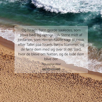 Picture 07 - Josua 4:8 DA1871 - Og Israels Børn gjorde saaledes, som Josva bød, - Bible Verse Picture