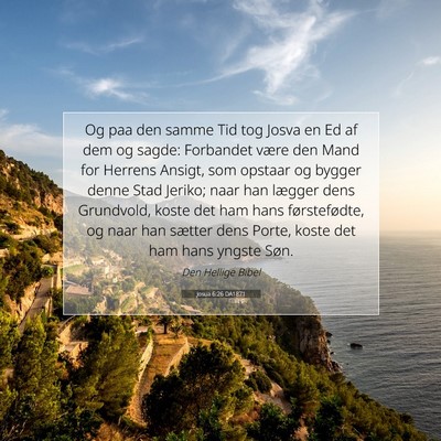 Picture 07 - Josua 6:26 DA1871 - Og paa den samme Tid tog Josva en Ed af dem og - Bible Verse Picture
