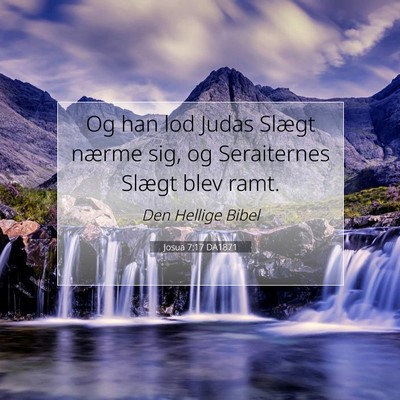 Picture 07 - Josua 7:17 DA1871 - Og han lod Judas Slægt nærme sig, og - Bible Verse Picture