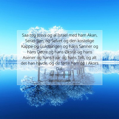 Picture 07 - Josua 7:24 DA1871 - Saa tog Josva og al Israel med ham Akan, Seras - Bible Verse Picture