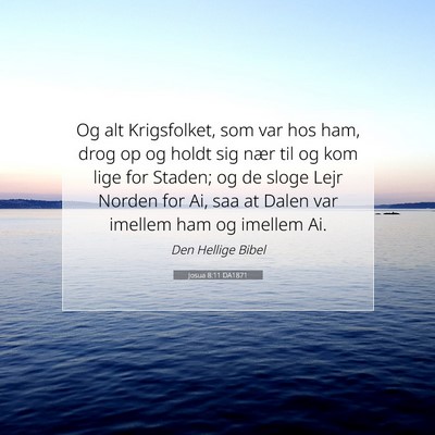Picture 07 - Josua 8:11 DA1871 - Og alt Krigsfolket, som var hos ham, drog op og - Bible Verse Picture