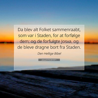 Picture 07 - Josua 8:16 DA1871 - Da blev alt Folket sammenraabt, som var i Staden, - Bible Verse Picture