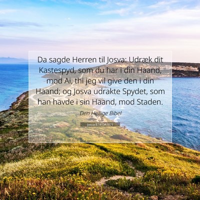 Picture 07 - Josua 8:18 DA1871 - Da sagde Herren til Josva: Udræk dit Kastespyd, - Bible Verse Picture