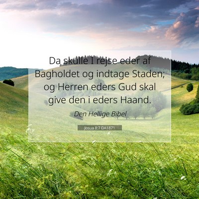 Picture 07 - Josua 8:7 DA1871 - Da skulle I rejse eder af Bagholdet og indtage - Bible Verse Picture