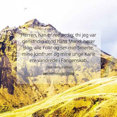 Picture 07 - Klagesangene 1:18 DA1871 - Herren, han er retfærdig; thi jeg var genstridig - Bible Verse Picture