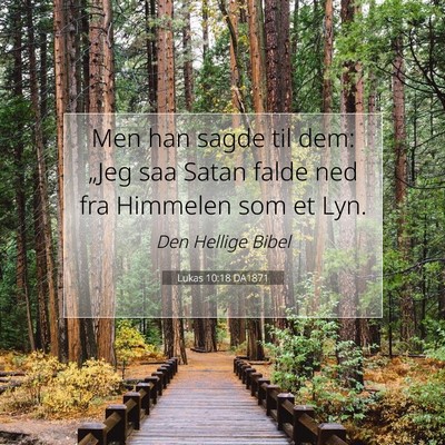 Picture 07 - Lukas 10:18 DA1871 - Men han sagde til dem: „Jeg saa Satan falde ned - Bible Verse Picture