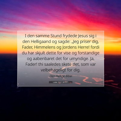 Picture 07 - Lukas 10:21 DA1871 - I den samme Stund frydede Jesus sig i den - Bible Verse Picture