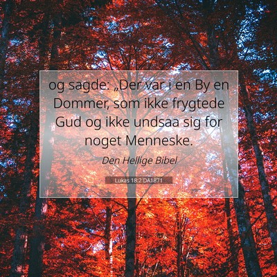 Picture 07 - Lukas 18:2 DA1871 - og sagde: „Der var i en By en Dommer, som ikke - Bible Verse Picture
