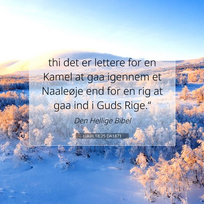 Picture 07 - Lukas 18:25 DA1871 - thi det er lettere for en Kamel at gaa igennem et - Bible Verse Picture