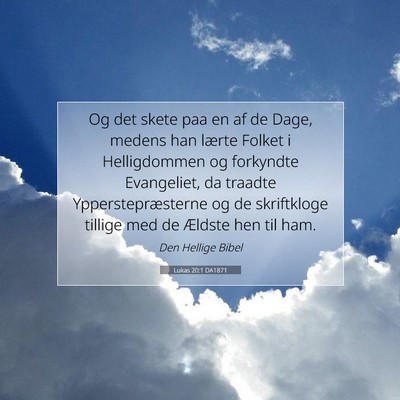 Picture 07 - Lukas 20:1 DA1871 - Og det skete paa en af de Dage, medens han lærte - Bible Verse Picture