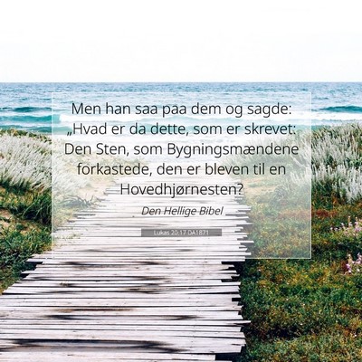 Picture 07 - Lukas 20:17 DA1871 - Men han saa paa dem og sagde: „Hvad er da - Bible Verse Picture
