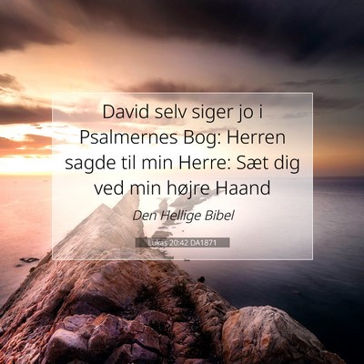 Picture 07 - Lukas 20:42 DA1871 - David selv siger jo i Psalmernes Bog: Herren - Bible Verse Picture