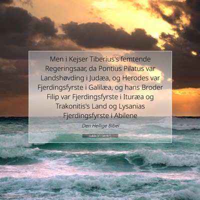 Picture 07 - Lukas 3:1 DA1871 - Men i Kejser Tiberius's femtende Regeringsaar, da - Bible Verse Picture