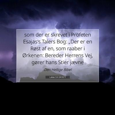Picture 07 - Lukas 3:4 DA1871 - som der er skrevet i Profeten Esajas's Talers - Bible Verse Picture