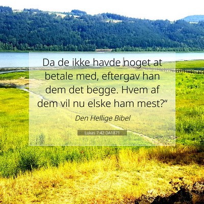 Picture 07 - Lukas 7:42 DA1871 - Da de ikke havde noget at betale med, eftergav - Bible Verse Picture