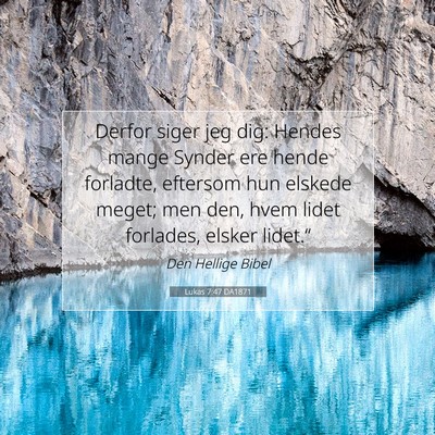 Picture 07 - Lukas 7:47 DA1871 - Derfor siger jeg dig: Hendes mange Synder ere - Bible Verse Picture