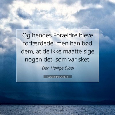 Picture 07 - Lukas 8:56 DA1871 - Og hendes Forældre bleve forfærdede; men han - Bible Verse Picture